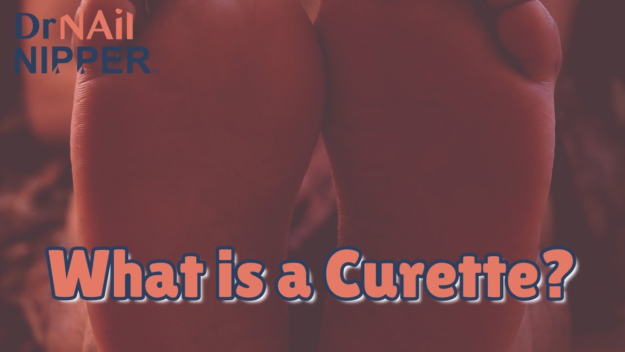 What is a Curette? Dr Nail Nipper does a medley [Throwback Thursday] 3