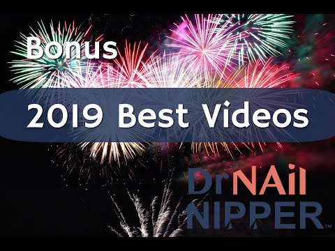 Bonus - Dr Nail Nipper's Best of 2019 Videos 1