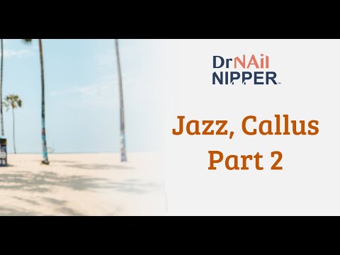 Jazz, Callus and Foot Care (2021) Part 2 1