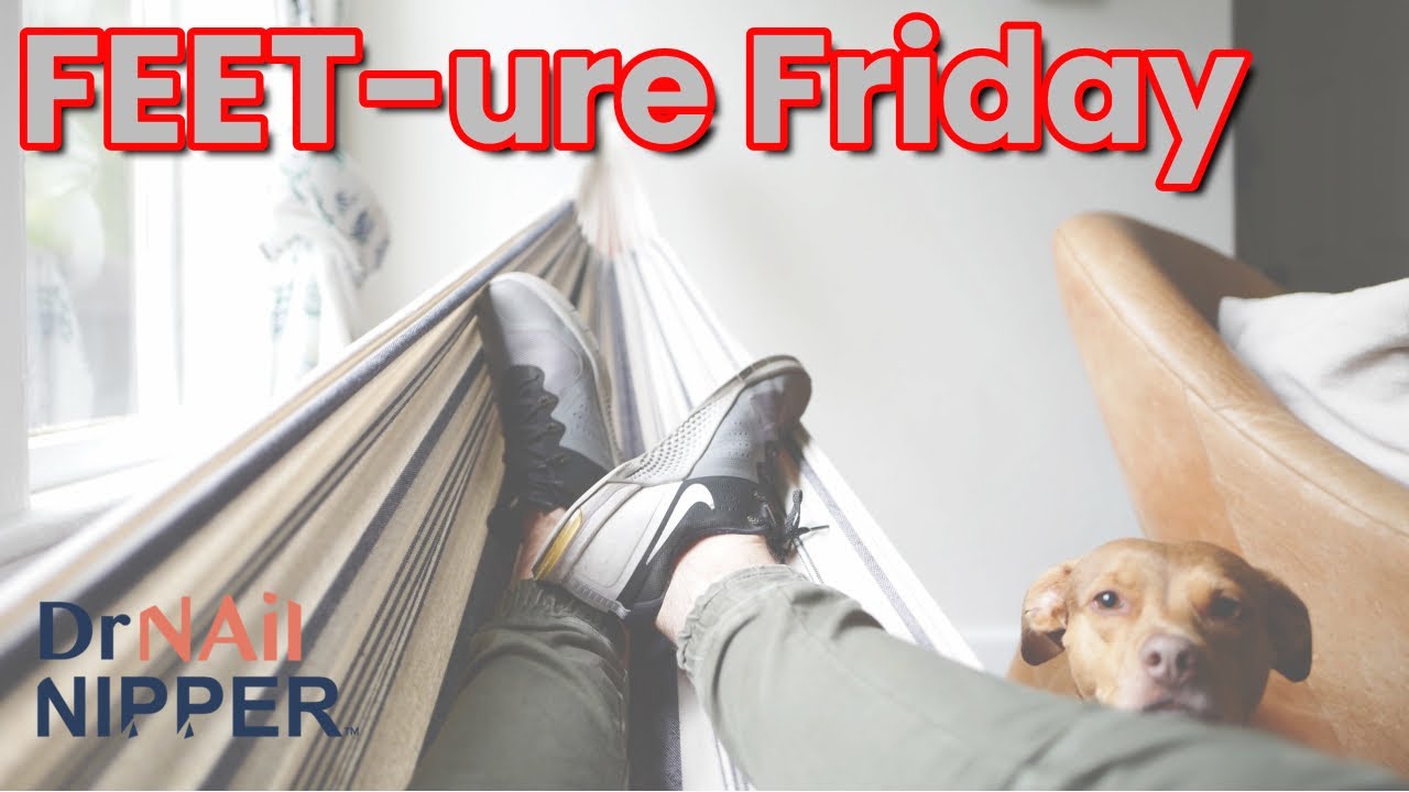FEET-ure Friday (2021) 1