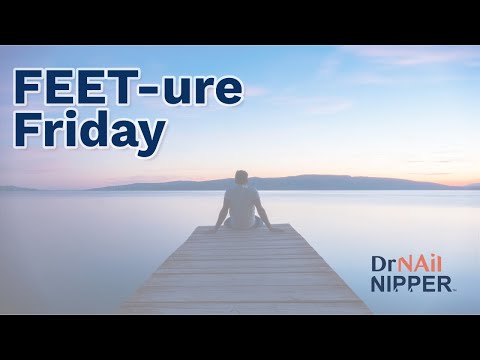 ➡️ Quiet Patient with Dr Nail Nipper. FEET-ure Friday (2023) 1