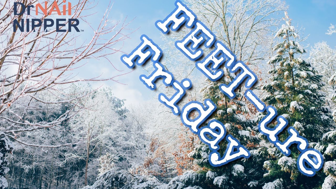 FEET-ure Friday | A Month of Health Issues and Toenails - Dr Nail Nipper (2025) 1